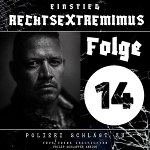 True Crime Geschichten: Einstieg Rechtsextremismus Folge 14, Pt. 4