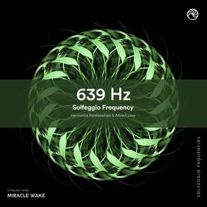 639 Hz (Manifest Love)