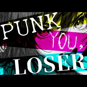 PUNK YOU, LOSER (feat. 初音ミク)