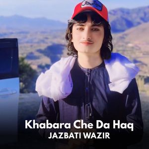 Khabara Che Da Haq