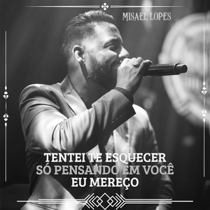 Tentei Te Esquecer / Só Pensando em Você / Eu Mereço