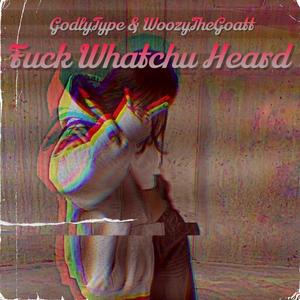 **** Whatcha Heard