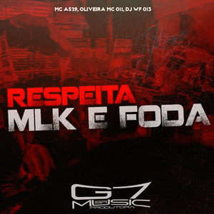 Respeita Mlk É Foda