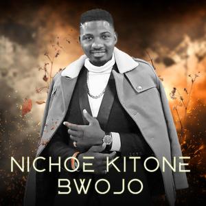 NICHOE KITONE BWOJO