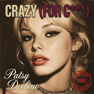 Crazy (For Cock) (Banned 1961 Soul Ballad)