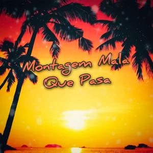 Montagem Mala Que Pasa