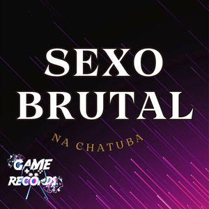 Sexo Brutal na Chatuba