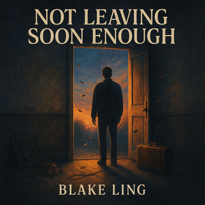 Not Leaving Soon Enough