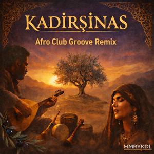 Kadirşinas (afro grooveclubremix)