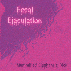 Fecal Ejaculation
