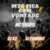 mc snaipis - Mtg Fica Com Vontade