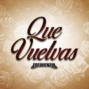 Que Vuelvas (feat. Uriel Arechiga)