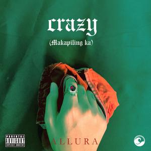 Crazy / Makapiling Ka