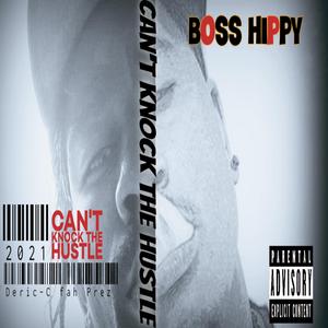 Can't Knock The Hustle (feat. Boss Hippy)