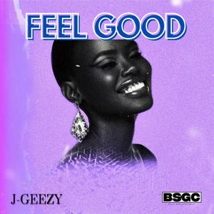 Feel Good (feat. Geezy)