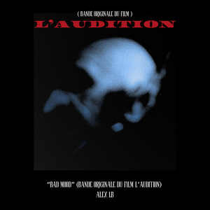 Bad Mood (Bande Originale Du Film "L'audition")