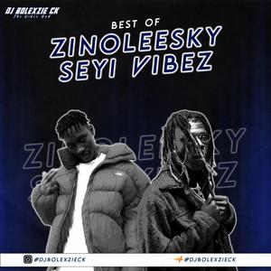 Best Of Zinoleesky X Seyi Vibez (Radio Edit)