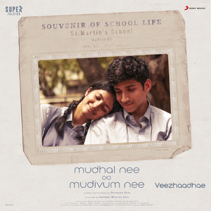 Veezhaadhae (From "Mudhal Nee Mudivum Nee")
