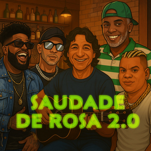 Saudade De Rosa 2.0