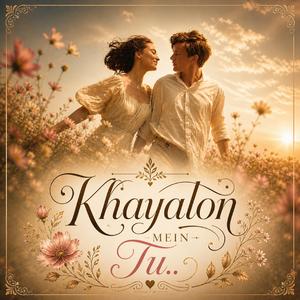 Khayalon Mein Tu