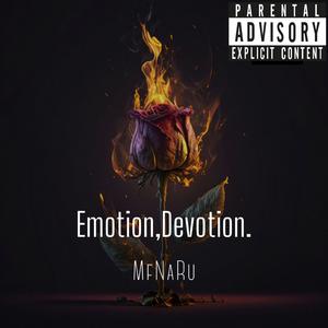 Emotion,Devotion.