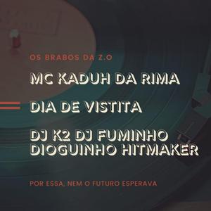 Dia De Visita (feat. Mc Kaduh Da Rima e Dj Dioguinho Hitmaker)