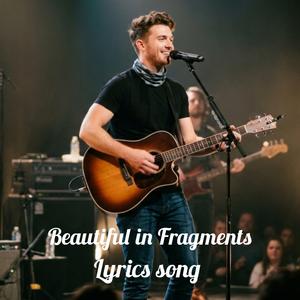 Beautiful in Fragments