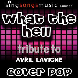 What the Hell (A Tribute to Avril Lavigne)