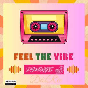 Feel the Vibe (feat. Dési Rèe)