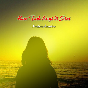 Kau Tak Lagi di Sini