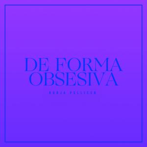 De forma obsesiva