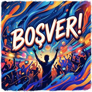 BOŞVER!