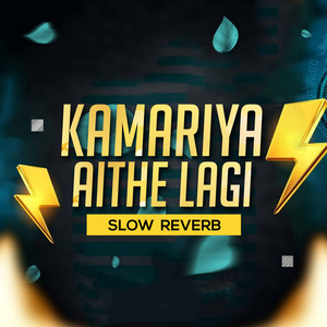 Kamariya Aithe Lagi (Slow Reverb)