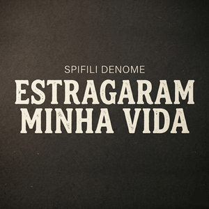 Estragaram Minha Vida