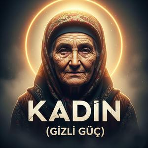 Kadın (Gizli Güç)