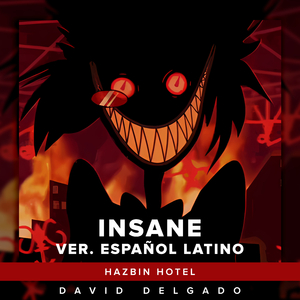 Insane (From "Hazbin Hotel") (Spanish Cover)
