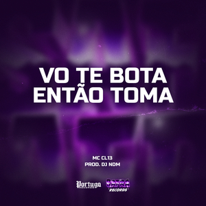 Vo Te Bota Entao Toma