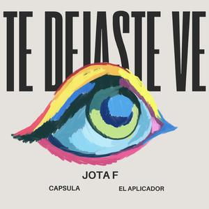 TE DEJASTE VE (feat. Cápsula & El aplicador)
