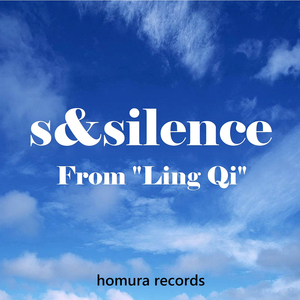 S&Silence (From "Ling Qi")