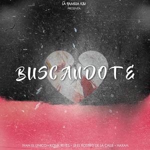 Buscandote (feat. Ivan El Unico, Konk Reyes & Haxah)