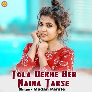 Tola Dekhe Ber Naina Tarse