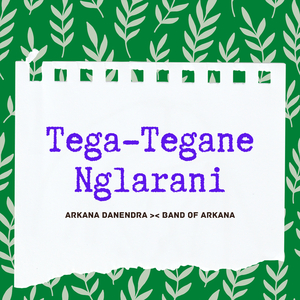 Tega-tegane Nglarani (feat. Band of Arkana) (Rockoplo Live)