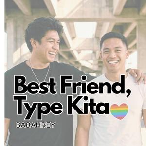 Best Friend, Type Kita