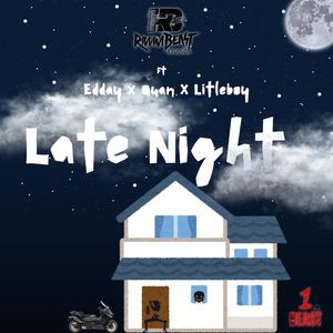 Late Night (feat. Edday, Quan & Litleboy)