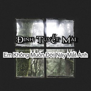 Em Không Muốn Đời Này Mất Anh