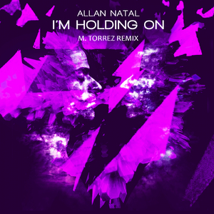 I'm Holding On (M. Torrez)