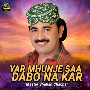 Yar Mhunje Saa Dabo Na Kar