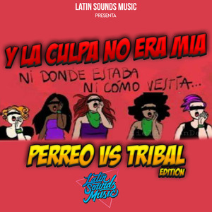 Y La Culpa No Era Mia (Remix Oficial) [Perreo Intenso Vs Tribal]