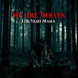 We Are Wolves