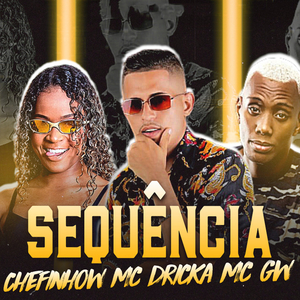Sequência (feat. Mc Dricka & MC GW)